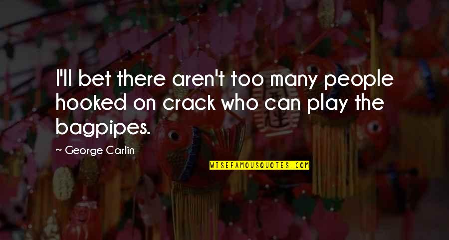 Amortization Chart Quotes By George Carlin: I'll bet there aren't too many people hooked