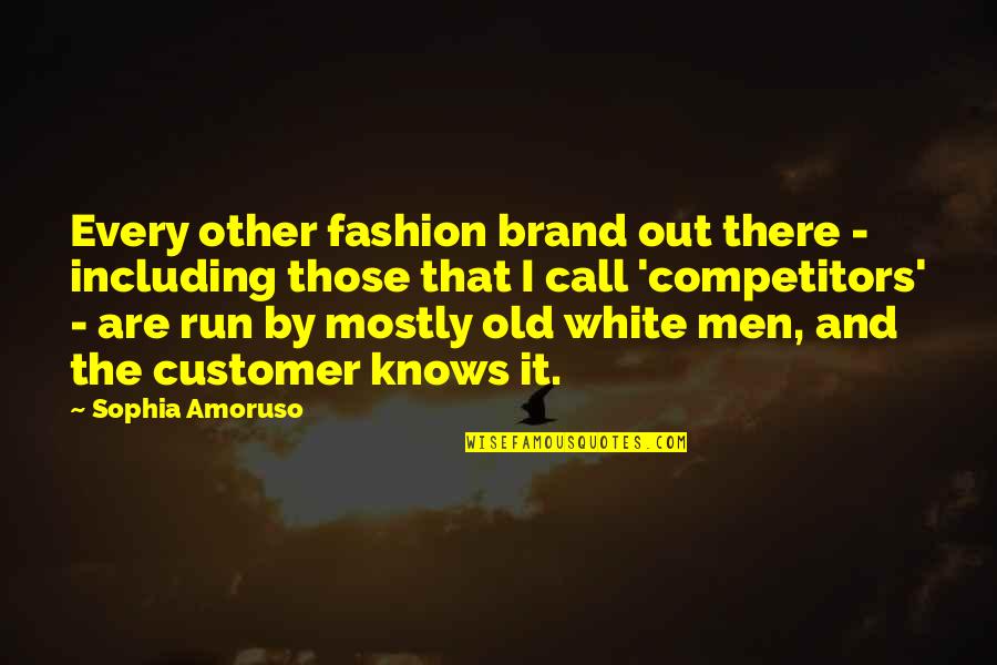 Amoruso Quotes By Sophia Amoruso: Every other fashion brand out there - including