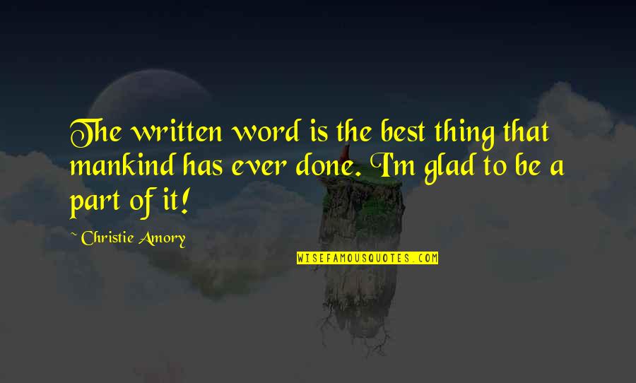 Amory Quotes By Christie Amory: The written word is the best thing that