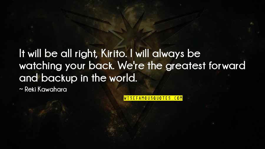 Amos And Andy Famous Quotes By Reki Kawahara: It will be all right, Kirito. I will