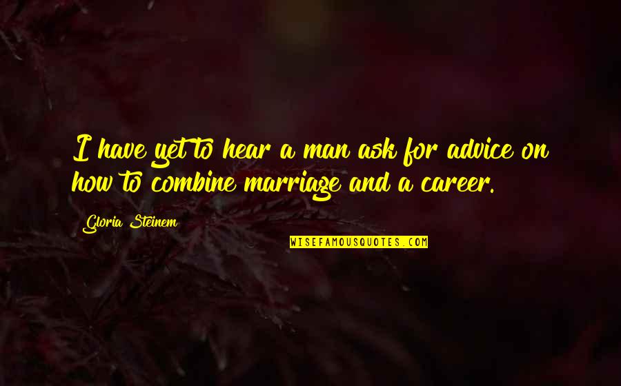 Amos And Andy Radio Quotes By Gloria Steinem: I have yet to hear a man ask