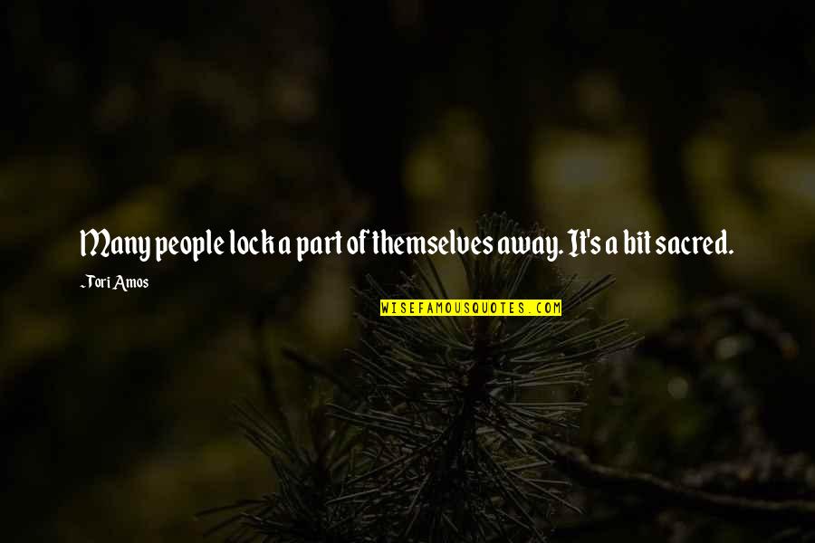 Amos's Quotes By Tori Amos: Many people lock a part of themselves away.