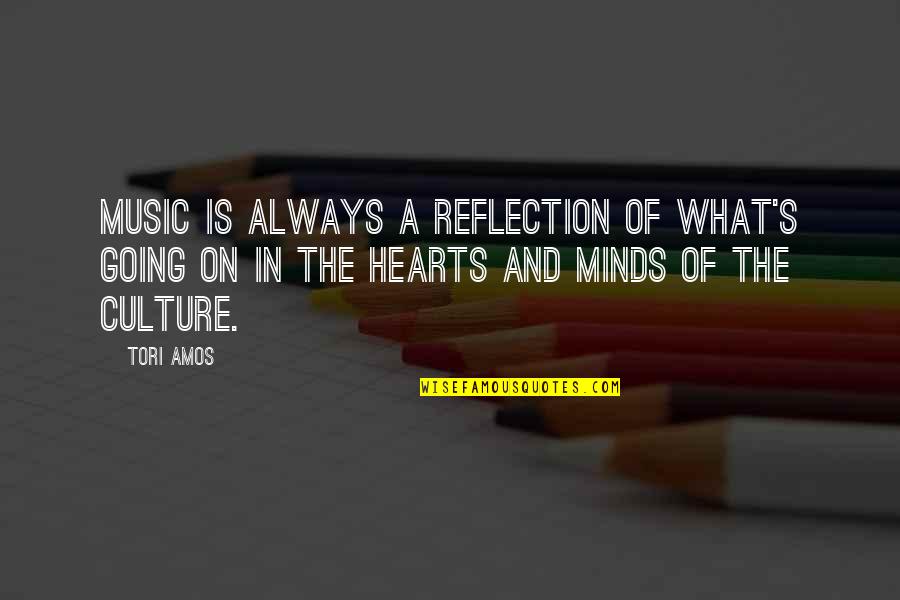 Amos's Quotes By Tori Amos: Music is always a reflection of what's going