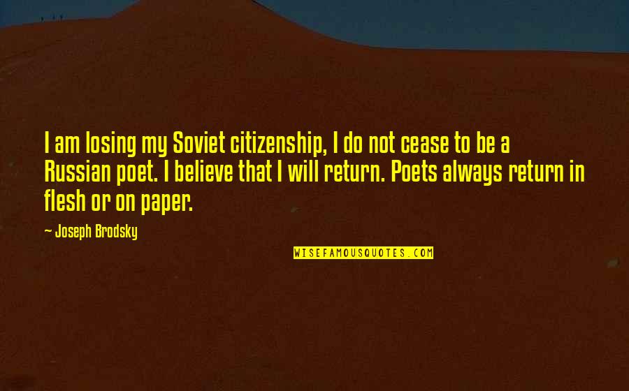 Amostra Estratificada Quotes By Joseph Brodsky: I am losing my Soviet citizenship, I do