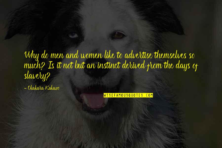Amotz Asael Quotes By Okakura Kakuzo: Why do men and women like to advertise Amotz Asael Quotes By Okakura Kakuzo: Why do men and women like to advertise