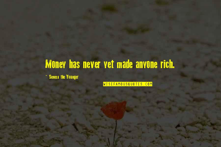 Amoulderin Quotes By Seneca The Younger: Money has never yet made anyone rich.