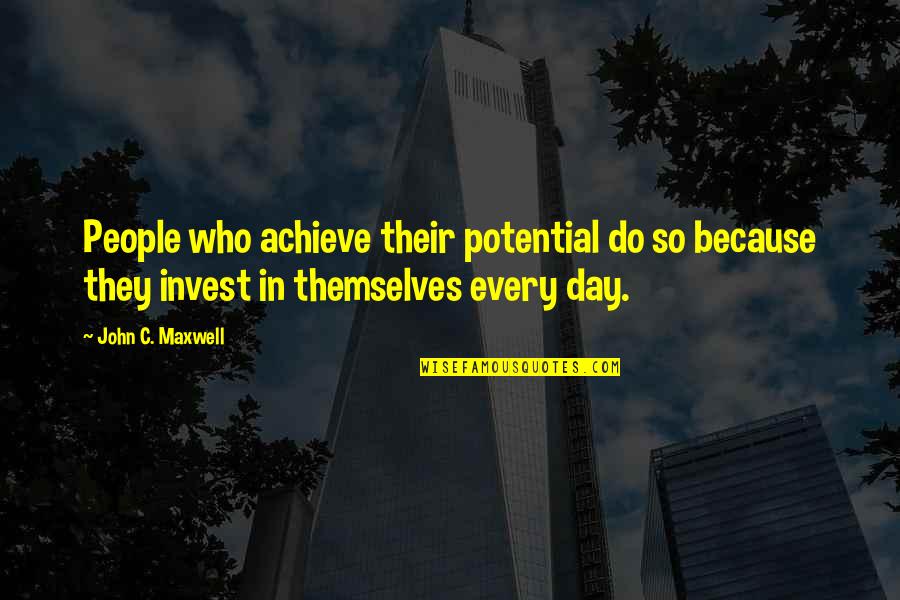 Amoureux Dans Quotes By John C. Maxwell: People who achieve their potential do so because