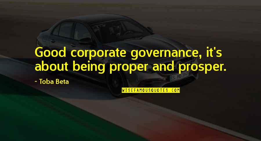 Amours Imaginaires Quotes By Toba Beta: Good corporate governance, it's about being proper and