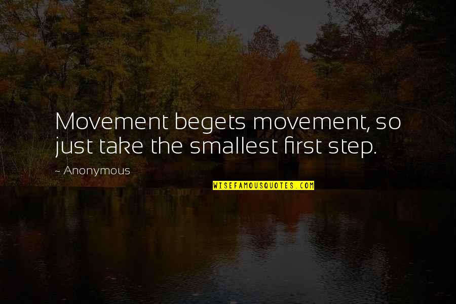 Amphibian Quotes By Anonymous: Movement begets movement, so just take the smallest