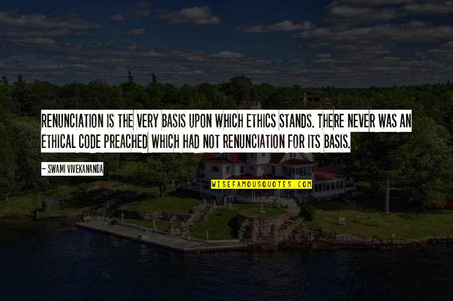 Amphibians For Kids Quotes By Swami Vivekananda: Renunciation is the very basis upon which ethics