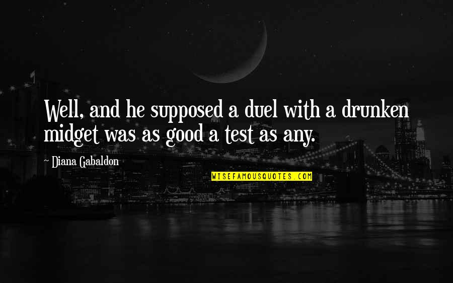 Amphictyony Old Quotes By Diana Gabaldon: Well, and he supposed a duel with a