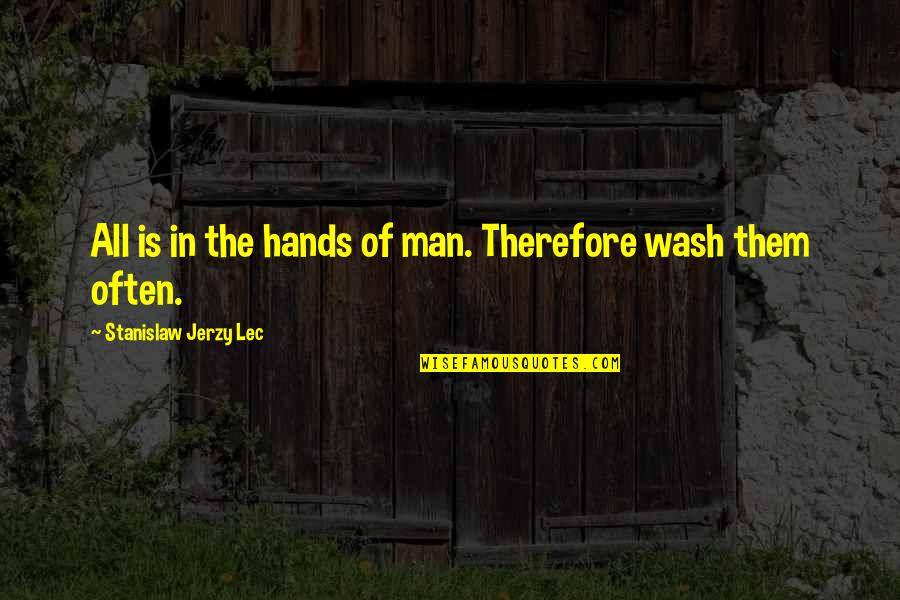Amping Cebuano Quotes By Stanislaw Jerzy Lec: All is in the hands of man. Therefore