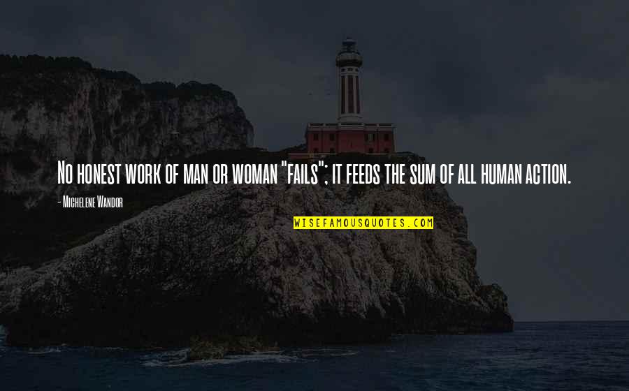 Ampire Reviews Quotes By Michelene Wandor: No honest work of man or woman "fails";