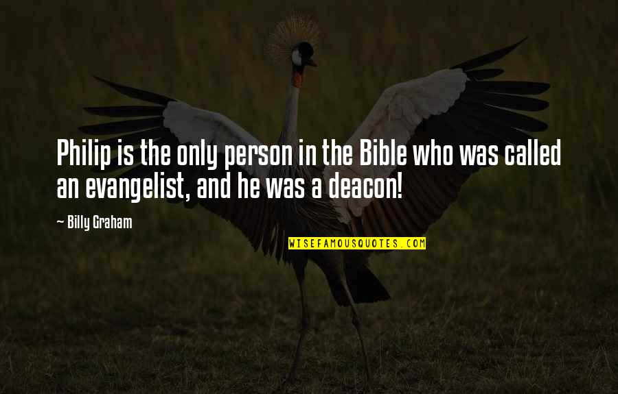 Amplanplan Quotes By Billy Graham: Philip is the only person in the Bible