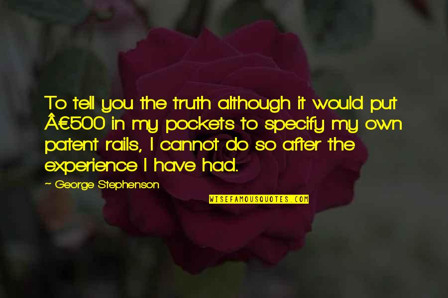 Amplop Jaya Quotes By George Stephenson: To tell you the truth although it would Amplop Jaya Quotes By George Stephenson: To tell you the truth although it would