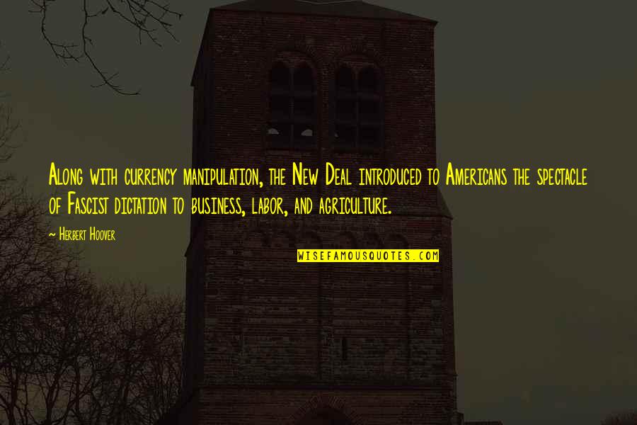 Amplop Putih Quotes By Herbert Hoover: Along with currency manipulation, the New Deal introduced Amplop Putih Quotes By Herbert Hoover: Along with currency manipulation, the New Deal introduced