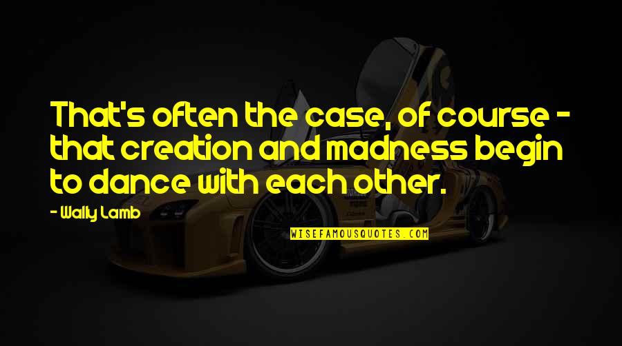 Amplop Putih Quotes By Wally Lamb: That's often the case, of course - that Amplop Putih Quotes By Wally Lamb: That's often the case, of course - that