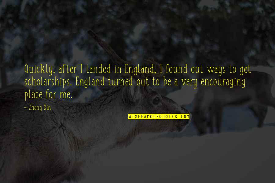 Ampun Us Quotes By Zhang Xin: Quickly, after I landed in England, I found Ampun Us Quotes By Zhang Xin: Quickly, after I landed in England, I found