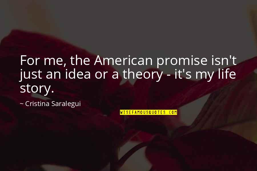 Amputate Quotes By Cristina Saralegui: For me, the American promise isn't just an