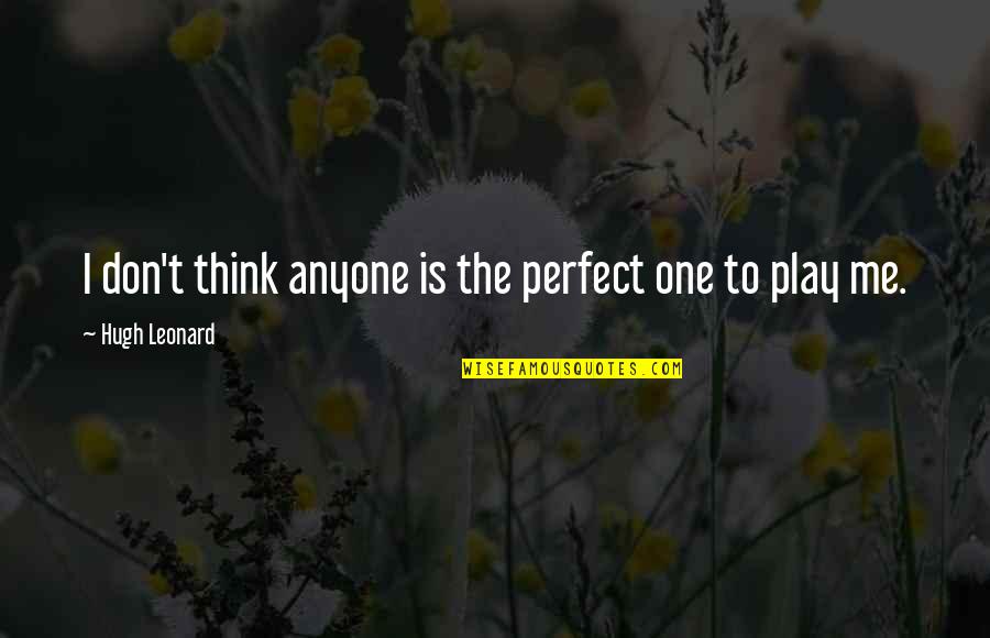 Amr Stock Quotes By Hugh Leonard: I don't think anyone is the perfect one Amr Stock Quotes By Hugh Leonard: I don't think anyone is the perfect one
