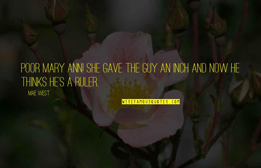 Amrallah Quotes By Mae West: Poor Mary Ann! She gave the guy an