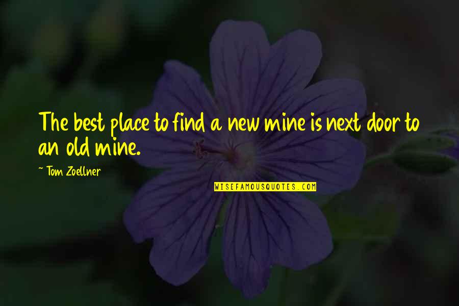 Amrih Quotes By Tom Zoellner: The best place to find a new mine