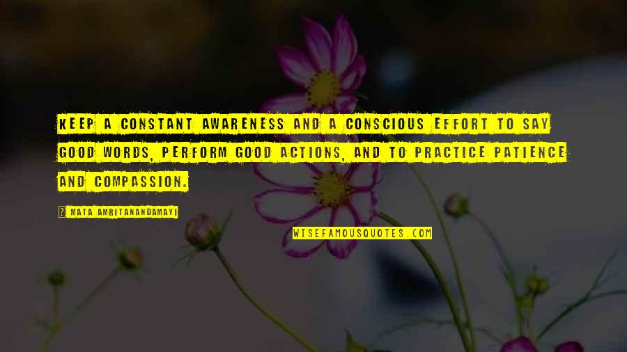 Amritanandamayi Quotes By Mata Amritanandamayi: Keep a constant awareness and a conscious effort