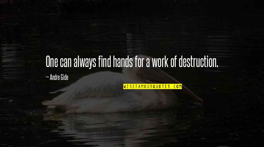 Amrullah Khan Quotes By Andre Gide: One can always find hands for a work Amrullah Khan Quotes By Andre Gide: One can always find hands for a work