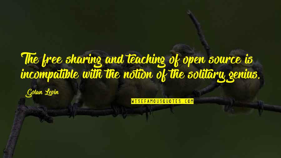 Amrutha Pranay Quotes By Golan Levin: The free sharing and teaching of open source
