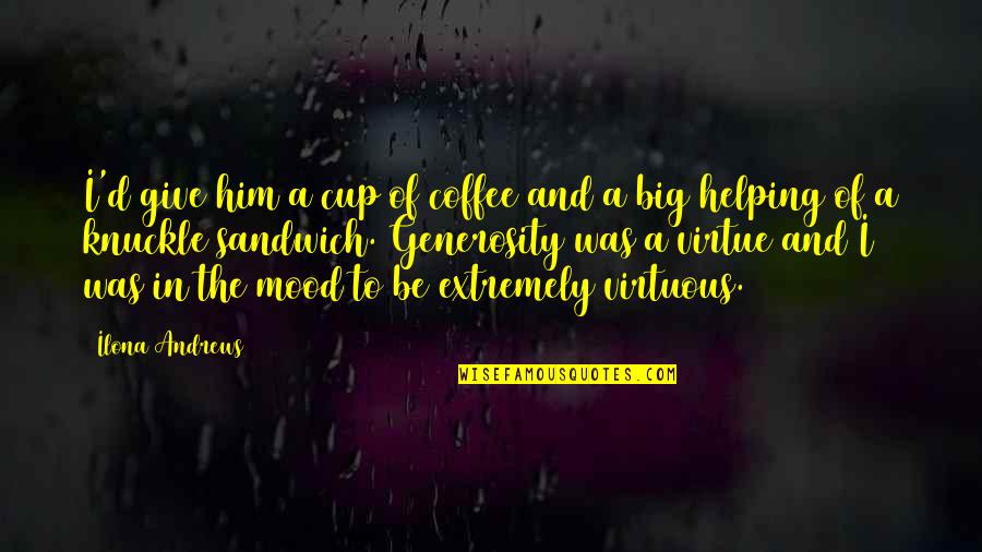 Amrutha Srinivasan Quotes By Ilona Andrews: I'd give him a cup of coffee and Amrutha Srinivasan Quotes By Ilona Andrews: I'd give him a cup of coffee and