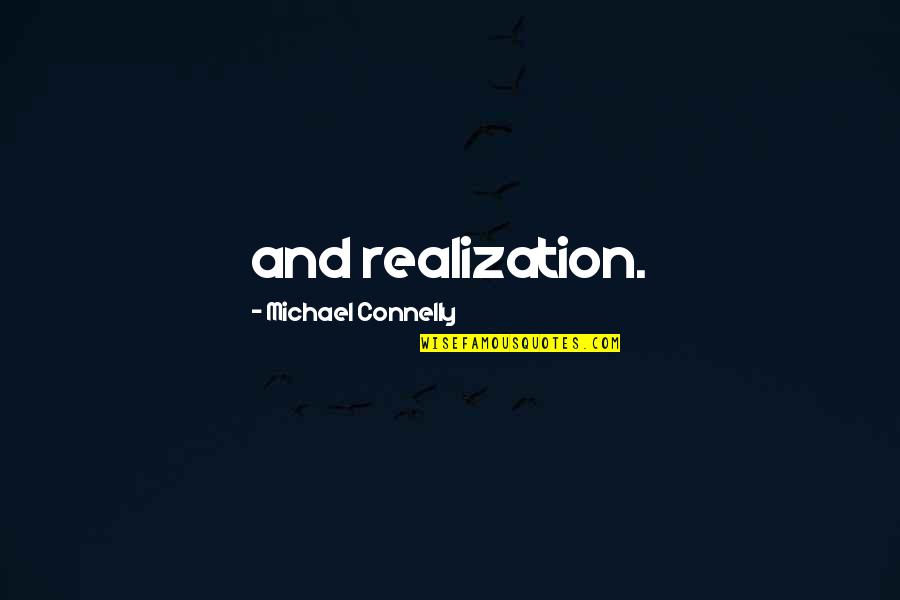 Amsberg Deutschland Quotes By Michael Connelly: and realization. Amsberg Deutschland Quotes By Michael Connelly: and realization.