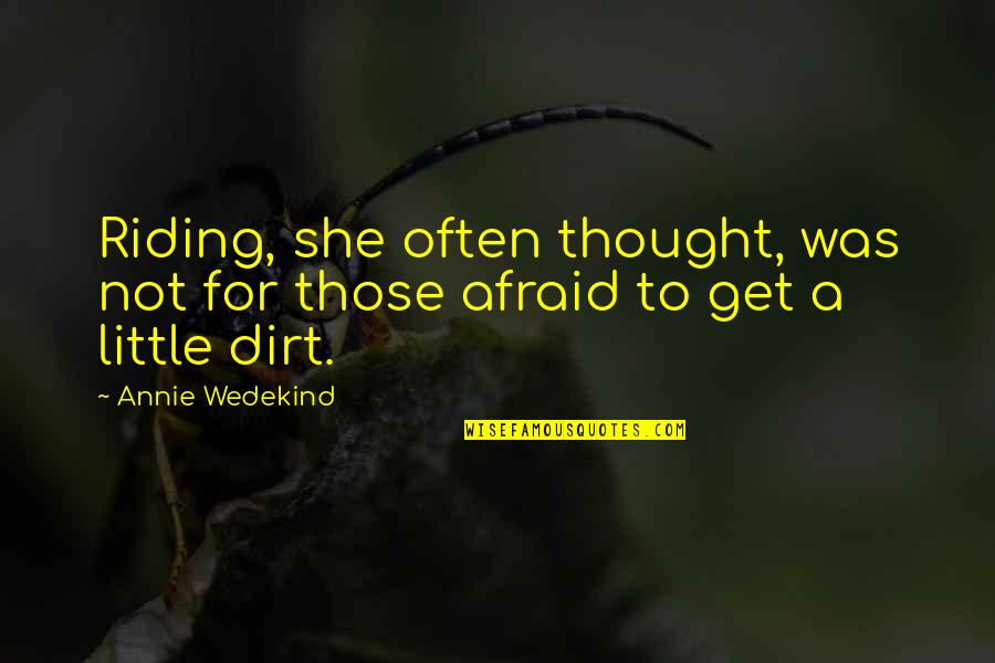 Amschler Avon Quotes By Annie Wedekind: Riding, she often thought, was not for those