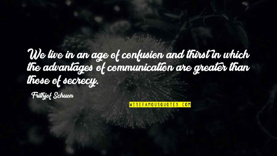 Amschler Avon Quotes By Frithjof Schuon: We live in an age of confusion and Amschler Avon Quotes By Frithjof Schuon: We live in an age of confusion and