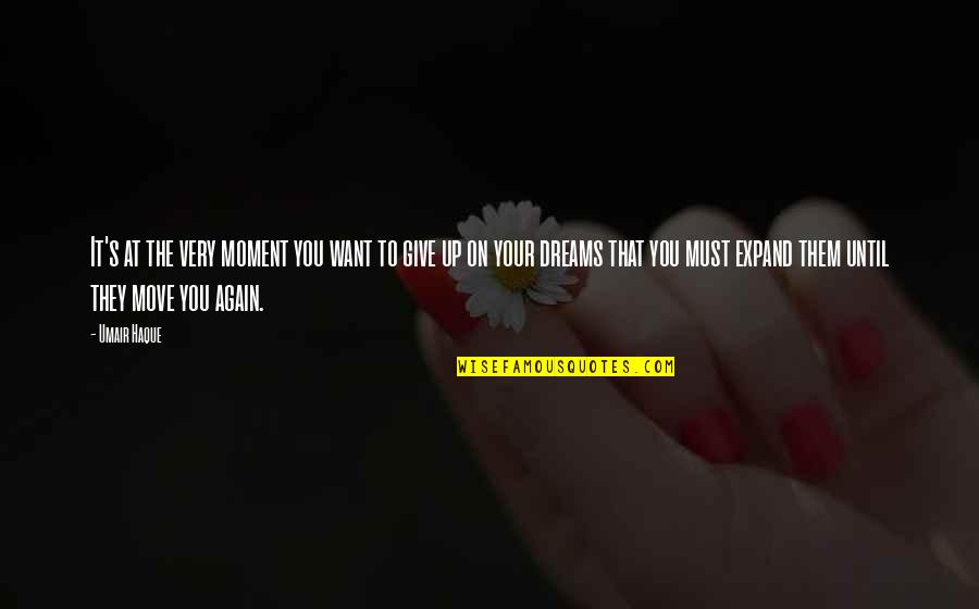 Amschler Avon Quotes By Umair Haque: It's at the very moment you want to Amschler Avon Quotes By Umair Haque: It's at the very moment you want to