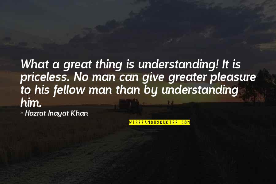 Amstel Lager Quotes By Hazrat Inayat Khan: What a great thing is understanding! It is
