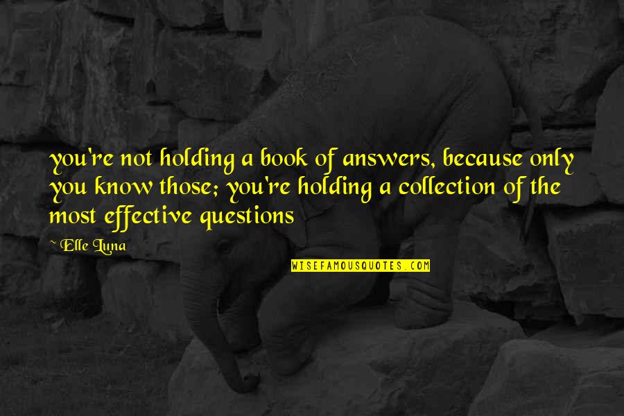 Amsterdam Quote Quotes By Elle Luna: you're not holding a book of answers, because