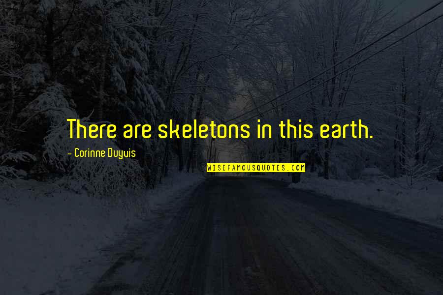 Amsterdam Quotes By Corinne Duyvis: There are skeletons in this earth.