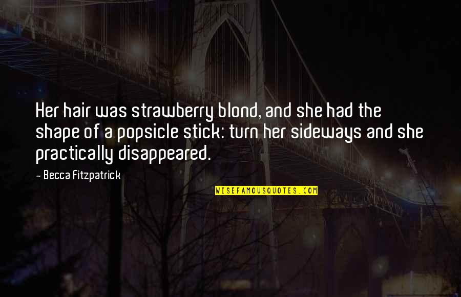 Amsterdam Quotes Quotes By Becca Fitzpatrick: Her hair was strawberry blond, and she had