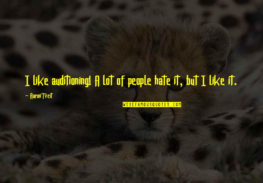 Amstrad Nc200 Quotes By Aaron Tveit: I like auditioning! A lot of people hate