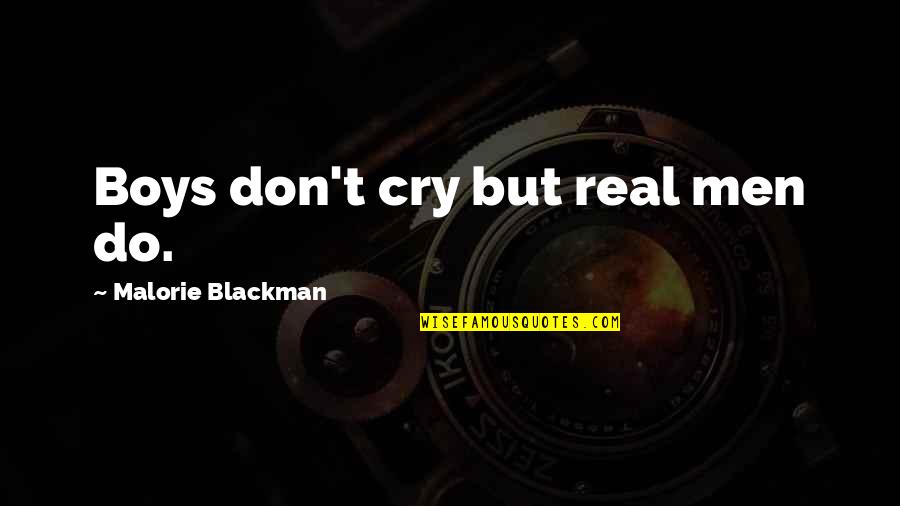 Amuck Quotes By Malorie Blackman: Boys don't cry but real men do.