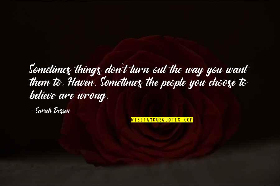 Amudha Oru Quotes By Sarah Dessen: Sometimes things don't turn out the way you