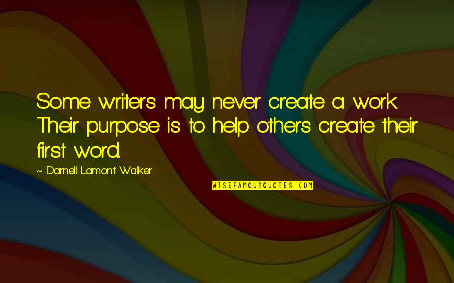 Amun Ra Quotes By Darnell Lamont Walker: Some writers may never create a work. Their