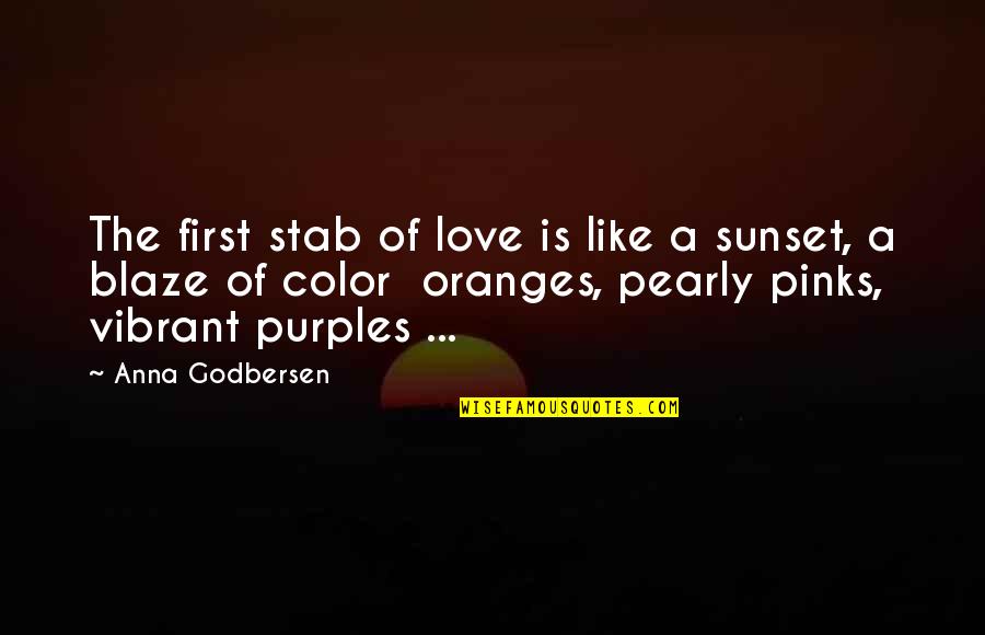 Amundson Customs Quotes By Anna Godbersen: The first stab of love is like a Amundson Customs Quotes By Anna Godbersen: The first stab of love is like a