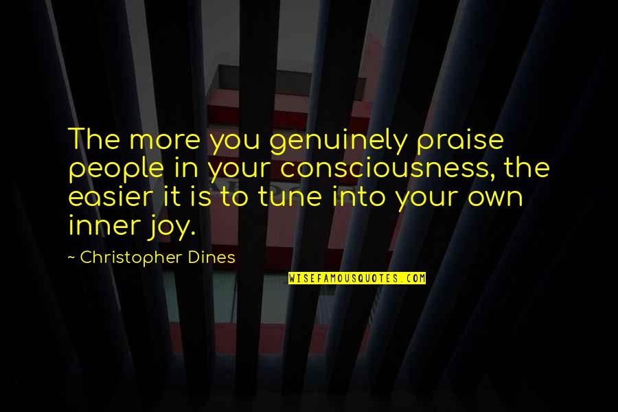 Amurao Corazon Quotes By Christopher Dines: The more you genuinely praise people in your