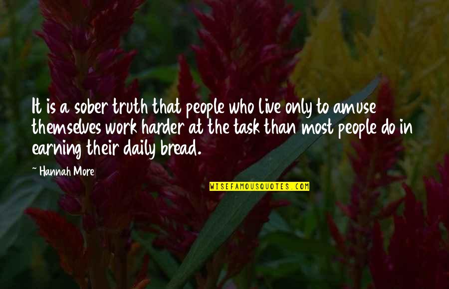 Amuse-bouche Quotes By Hannah More: It is a sober truth that people who