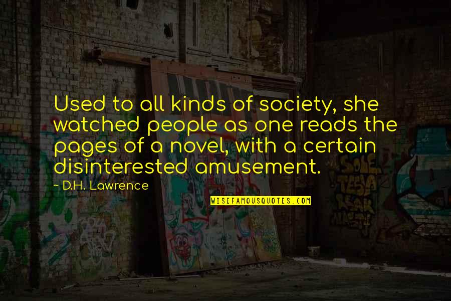 Amusement Quotes By D.H. Lawrence: Used to all kinds of society, she watched