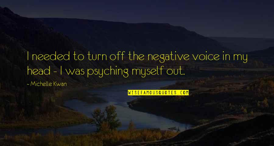Amusing Australian Quotes By Michelle Kwan: I needed to turn off the negative voice