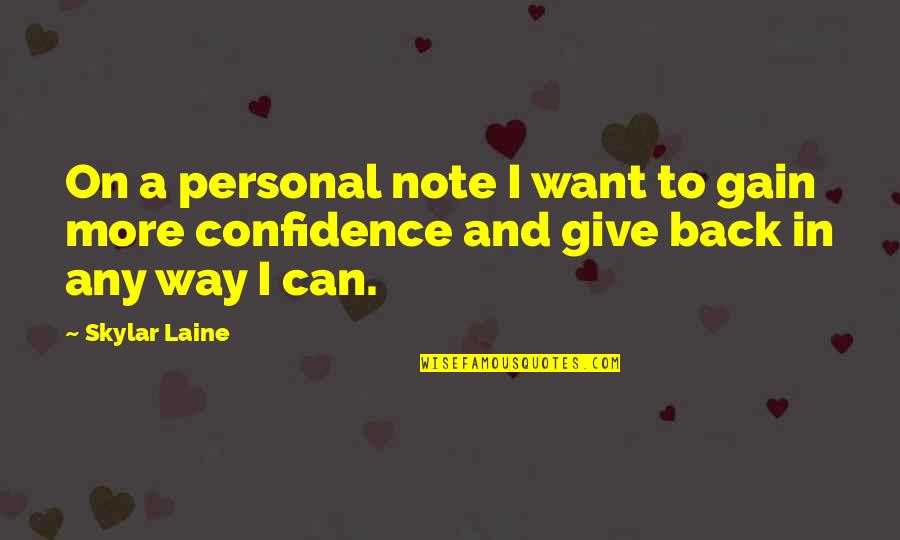 Amusten Quotes By Skylar Laine: On a personal note I want to gain