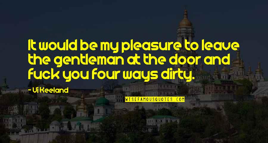 Amway Mlm Inspirational Quotes By Vi Keeland: It would be my pleasure to leave the Amway Mlm Inspirational Quotes By Vi Keeland: It would be my pleasure to leave the