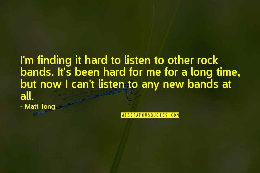 Amwho 2020 Quotes By Matt Tong: I'm finding it hard to listen to other Amwho 2020 Quotes By Matt Tong: I'm finding it hard to listen to other